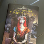 Long Live the Pumpkin Queen: Tim Burton's The Nightmare Before Christmas by  Shea Ernshaw, Hardcover